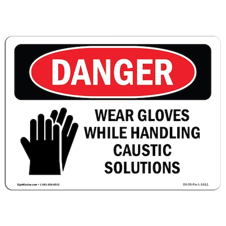 OSHA Danger, Wear Gloves While Handling Caustic Solutions, 14in X 10in Rigid Plastic